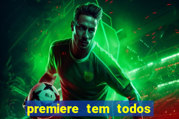 premiere tem todos os jogos